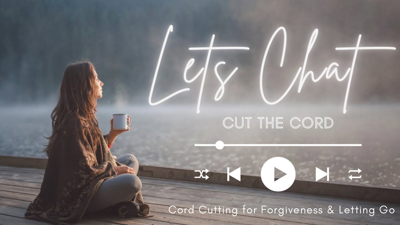 Cord cutting meditation for forgiveness and letting go by Lindsey O